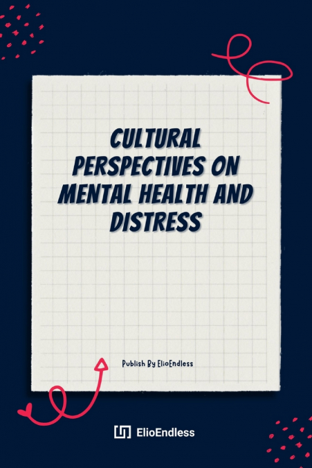 Cultural Perspectives on Mental Health And Distress