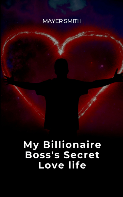 My Billionaire Boss’s Secret Love life