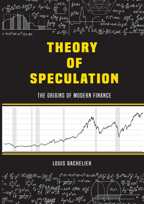 Louis Bachelier’s Theory of Speculation