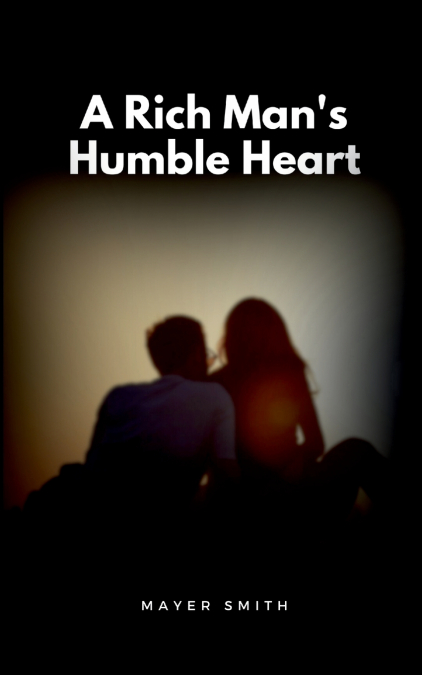 A Rich Man’s Humble Heart