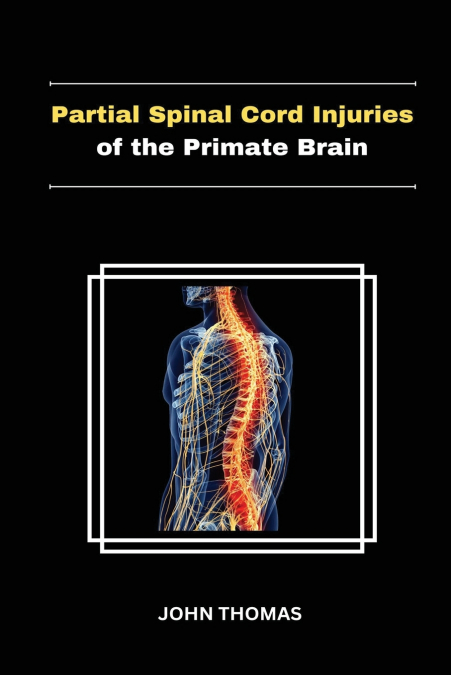 PARTIAL SPINAL CORD INJURIES OF THE PRIMATE BRAIN