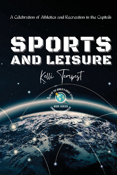 Sports and Leisure-A Celebration of Athletics and Recreation in the Capitals