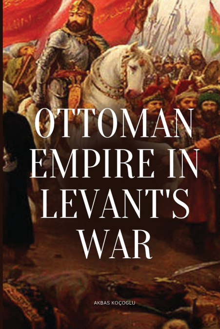 Ottoman Empire in Levant’s War