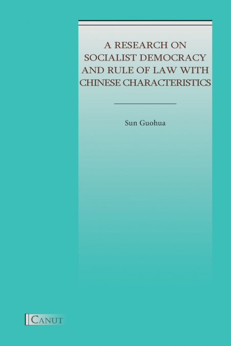 A Research on Socialist Democracy and Rule of Law with Chinese Characteristics