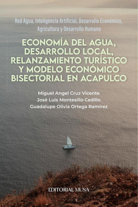 Economía del Agua, Desarrollo Local, Relanzamiento Turístico y Modelo Económico Bisectorial en Acapulco