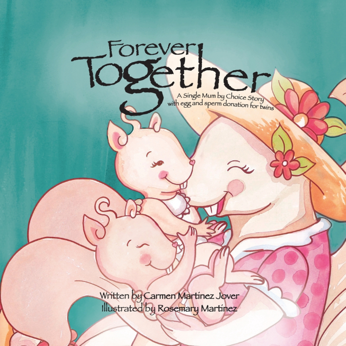 Forever Together, a single mum by choice story with egg and sperm donation for twins