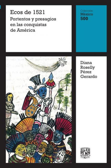 Ecos de 1521: Portentos y presagios en las conquistas de América