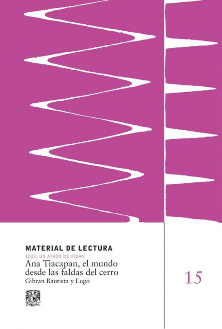 Ana Tiacapan, el mundo desde las faldas del cerro. Material de Lectura
