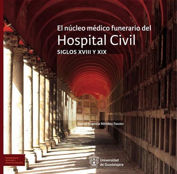 El núcleo médico funerario del Hospital Civil