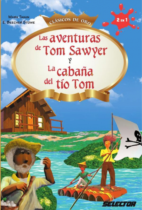 Las Aventuras de Tom Sawyer y La cabaña del tío Tom