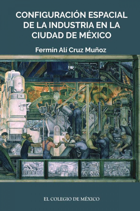 Configuración espacial de la industria en la ciudad de México