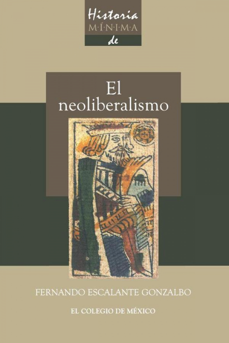 Historia mínima del neoliberalismo