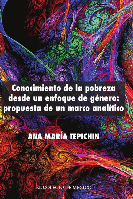 Conocimiento de la pobreza desde un enfoque de género propuesta de un marco analítico