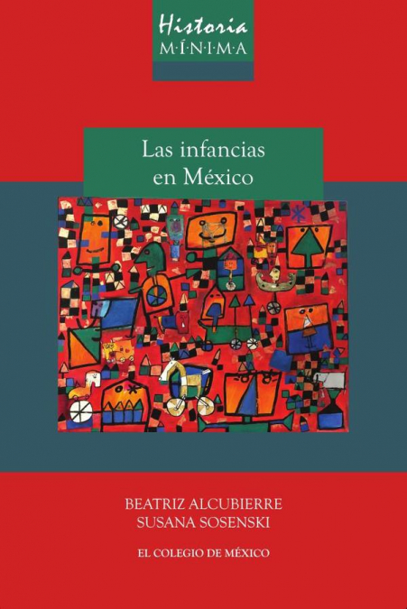 Historia mínima Las infancias en México