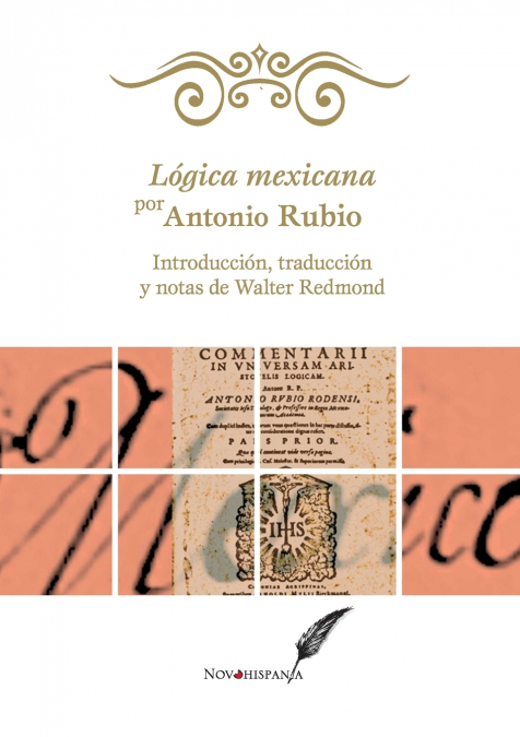 Lógica mexicana por Antonio Rubio. Introducción, traducción y notas de Walter Redmond