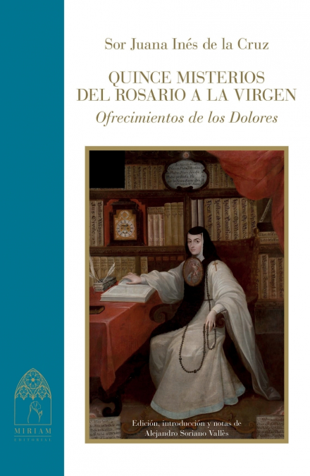 Quince misterios del rosario a la Virgen. Ofrecimientos de los Dolores