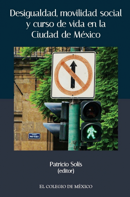 Desigualdad, movilidad social y curso de vida en la ciudad de México