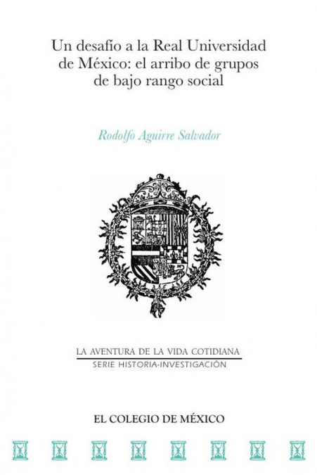 Un desafío a la Real Universidad de México:
