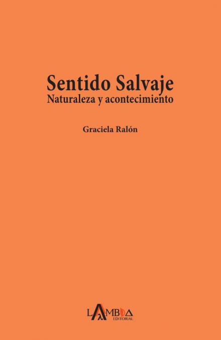 Sentido salvaje. Naturaleza y acontecimiento