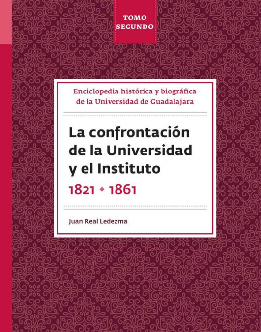 Enciclopedia histórica y biográfica de la Universidad de Guadalajara. Tomo Segundo