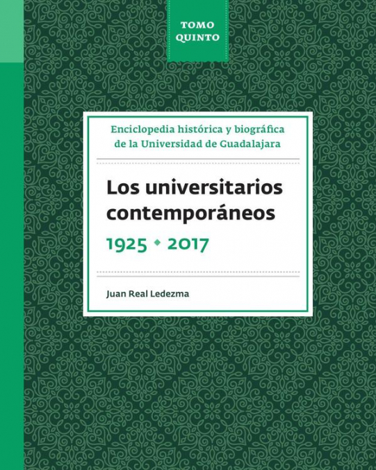 Enciclopedia histórica y biográfica de la Universidad de Guadalajara. Tomo Quinto