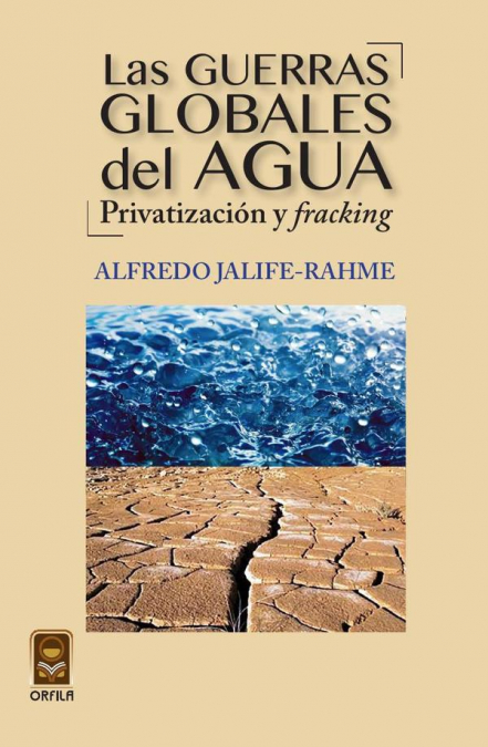 Las guerras globales del agua: privatización y 'fracking'