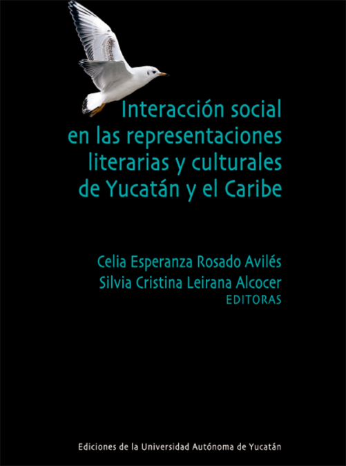 Interacción social en las representaciones literarias y culturales de Yucatán y el Caribe
