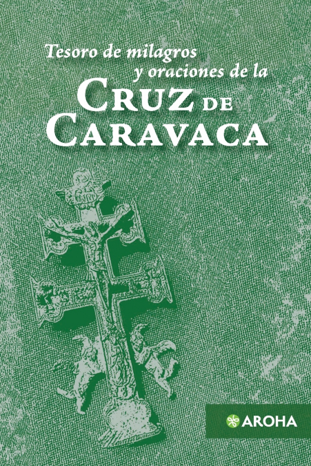 Tesoro de milagros y oraciones de la Cruz de Caravaca