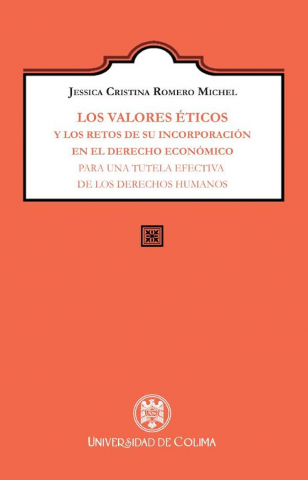 Los valores éticos y los retos de su incorporación en el derecho económico para una tutela efectiva de los derechos humanos