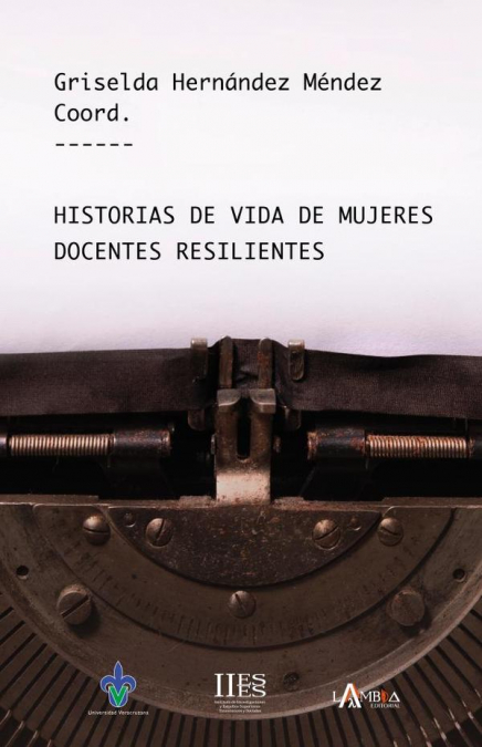Historias de vida de mujeres docentes resilientes