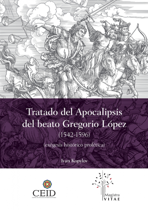 El Tratado del Apocalipsis del beato Gregorio López (1542 - 1596)