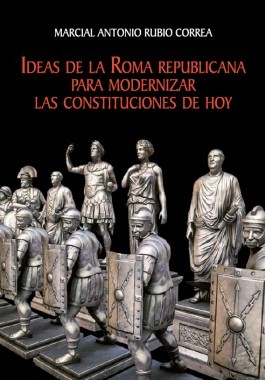 Ideas de la Roma republicana para modernizar las constituciones de hoy