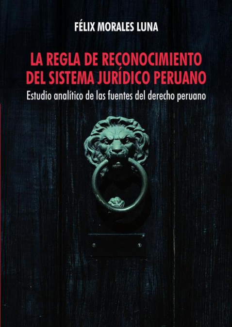 La regla de reconocimiento del sistema jurídico peruano