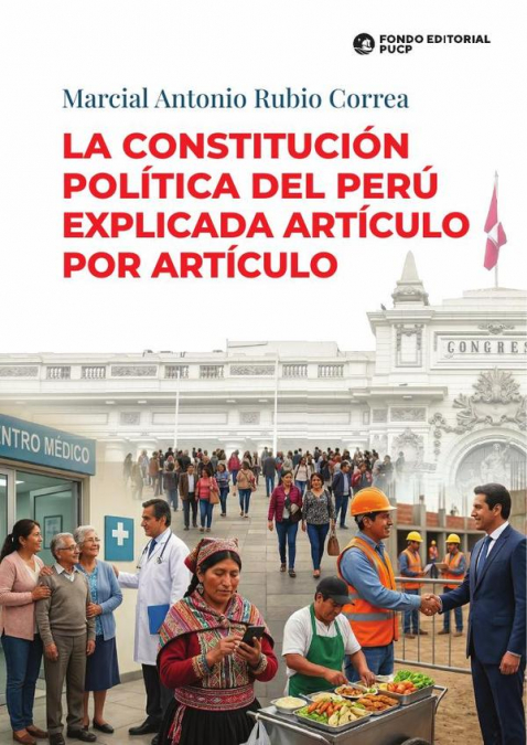 La constitución política del perú explicada artículo por artículo