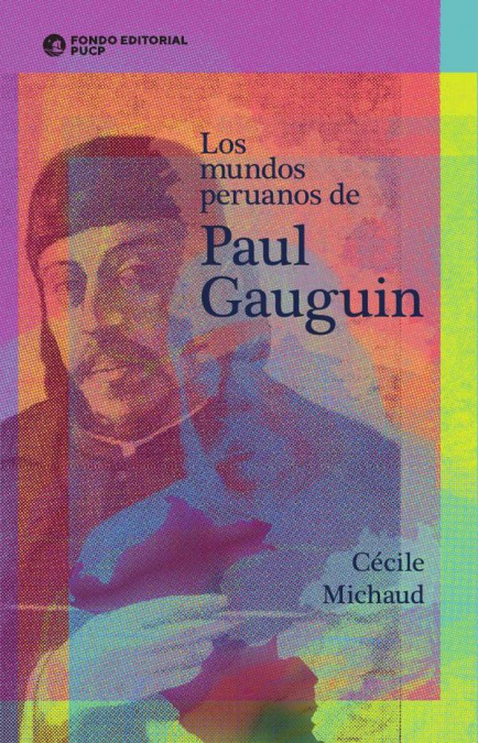 Los mundos peruanos de paul gauguin
