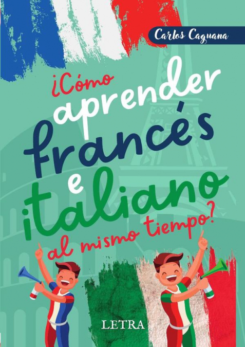 ¿Cómo aprender francés e italiano al mismo tiempo?