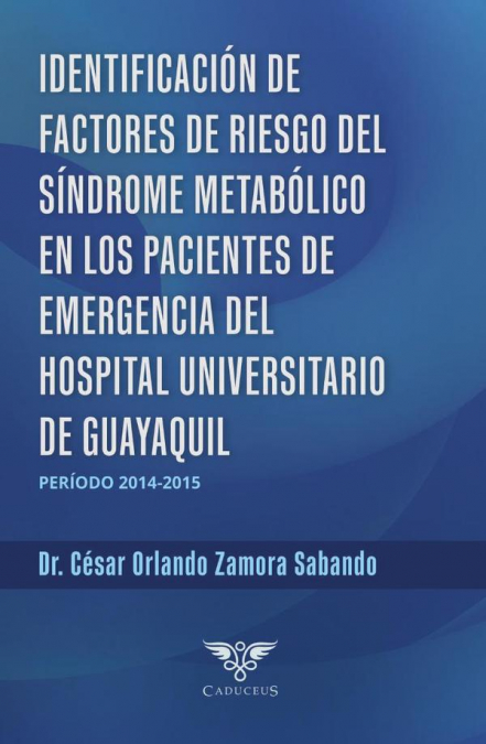 Identificación de factores de riesgo del síndrome metabólico en pacientes de emergencia del Hospital Universitario, período 2014-2015