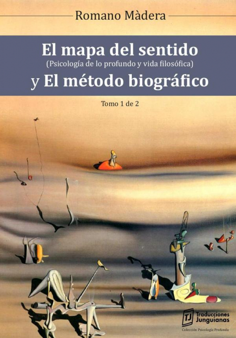 El mapa del sentido y El método biográfico - Tomo I