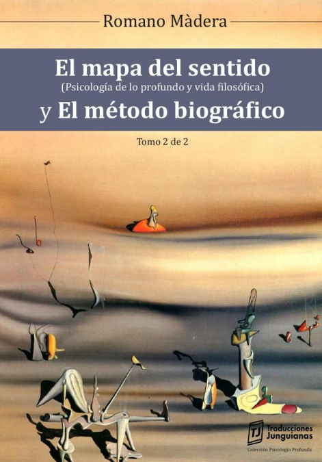 El mapa del sentido y El método biográfico - Tomo II