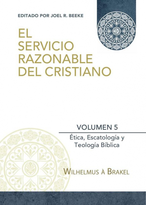 El Servicio Razonable del Cristiano - Vol. 5