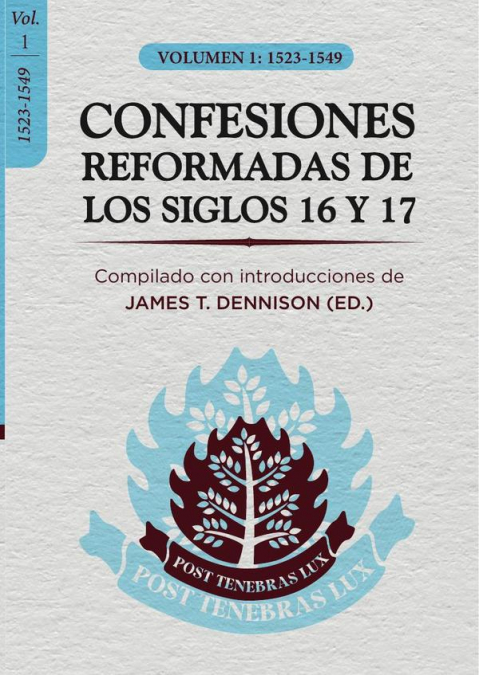 CONFESIONES REFORMADAS   DE LOS SIGLOS 16 Y 17- VoL. 1