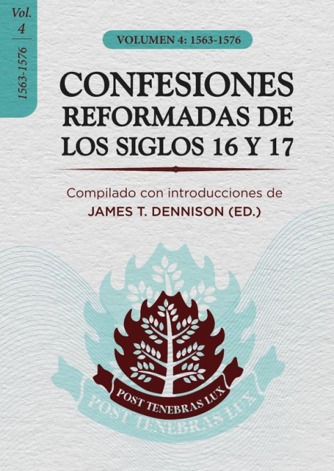 CONFESIONES REFORMADAS DE LOS SIGLOS 16 Y 17 - Vol. 4