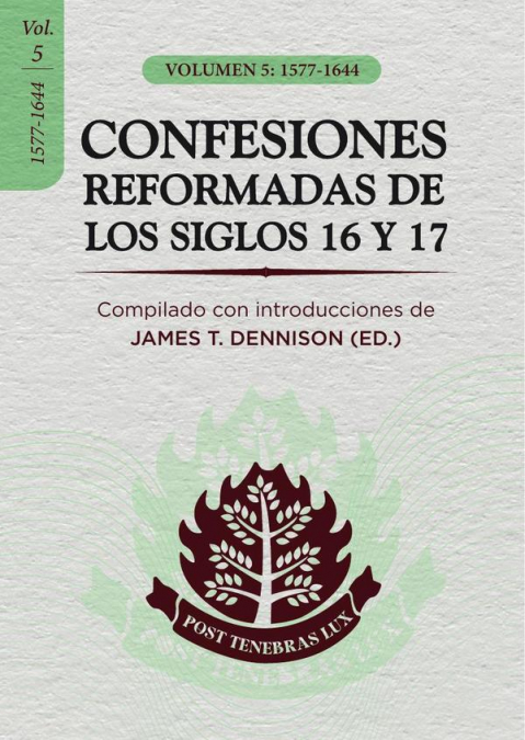 CONFESIONES REFORMADAS DE LOS SIGLOS 16 Y 17-Volumen 5