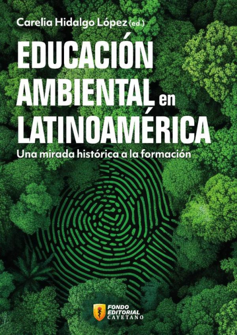 Educación ambiental en Latinoamérica. Una mirada histórica a la formación