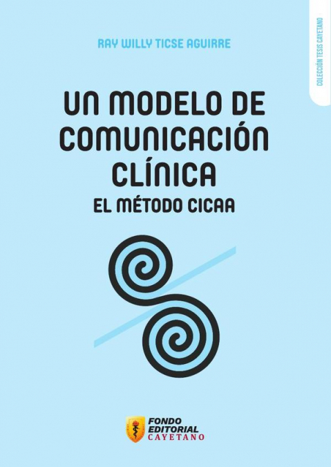 Un modelo de comunicación clínica: el método CICAAUn modelo de comunicación clínica: el método CICAA