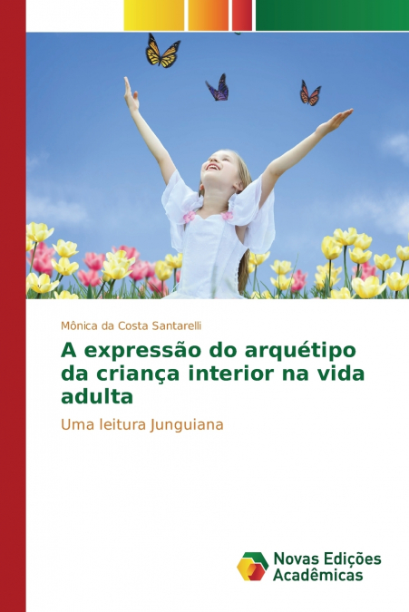 A expressão do arquétipo da criança interior na vida adulta