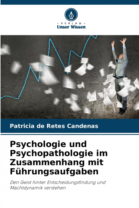 Psychologie und Psychopathologie im Zusammenhang mit Führungsaufgaben