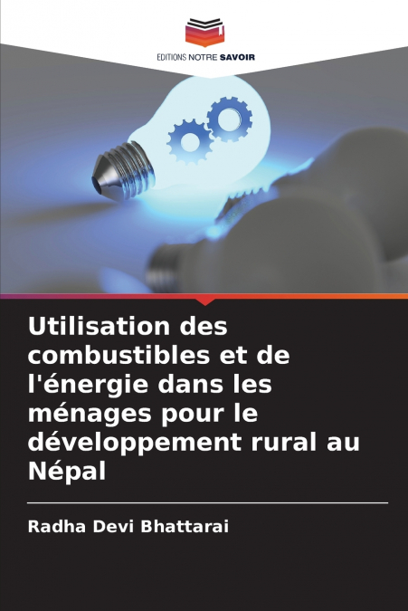 Utilisation des combustibles et de l’énergie dans les ménages pour le développement rural au Népal