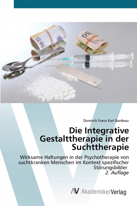 Die Integrative Gestalttherapie in der Suchttherapie