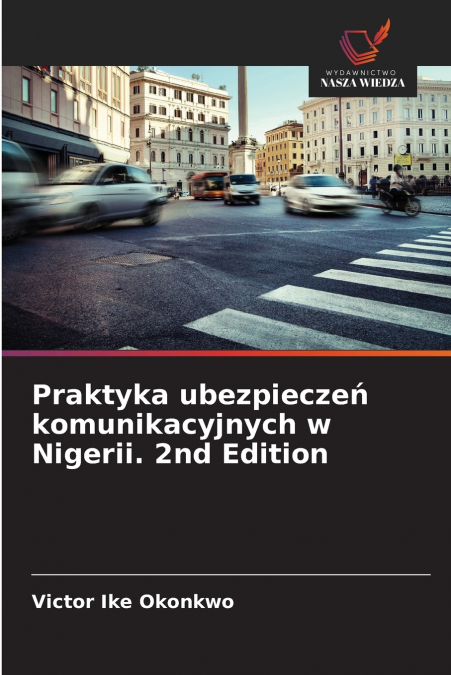 Praktyka ubezpieczeń komunikacyjnych w Nigerii. 2nd Edition